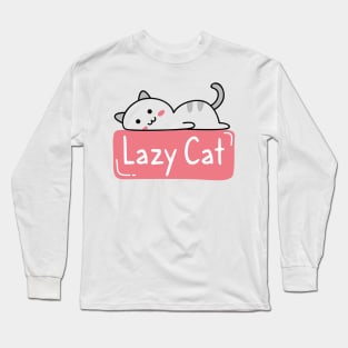 Lazy Cat, Lazy People funny Long Sleeve T-Shirt